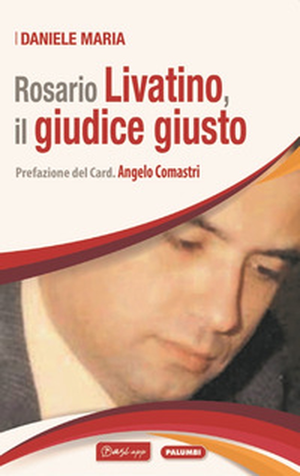 Rosario Livatino, il giudice giusto - Librerie.coop Rosario Livatino, il giudice giusto - Librerie.coop
