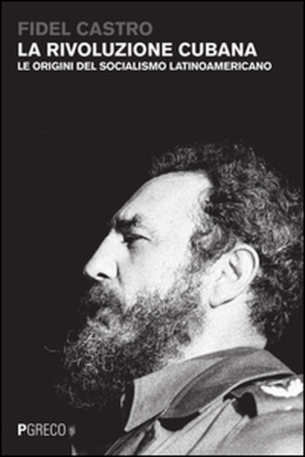 La rivoluzione cubana. Le origini del socialismo latinoamericano - Librerie.coop La rivoluzione cubana. Le origini del socialismo latinoamericano - Librerie.coop