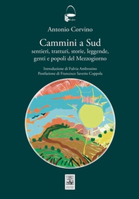 Cammini a sud. Sentieri, tratturi, storie, leggende, genti e popoli del Mezzogiorno - Librerie.coop Cammini a sud. Sentieri, tratturi, storie, leggende, genti e popoli del Mezzogiorno - Librerie.coop