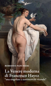 La Venere moderna di Francesco Hayez «una singolare e sentimentale vicenda» - Librerie.coop La Venere moderna di Francesco Hayez «una singolare e sentimentale vicenda» - Librerie.coop