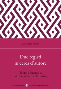 Due registi in cerca d'autore. Tolstoj e Pirandello nel cinema dei fratelli Taviani - Librerie.coop Due registi in cerca d'autore. Tolstoj e Pirandello nel cinema dei fratelli Taviani - Librerie.coop