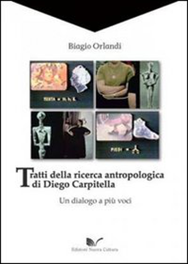 Tratti della ricerca antropologica di Diego Carpitella. Un dialogo a più voci - Librerie.coop Tratti della ricerca antropologica di Diego Carpitella. Un dialogo a più voci - Librerie.coop