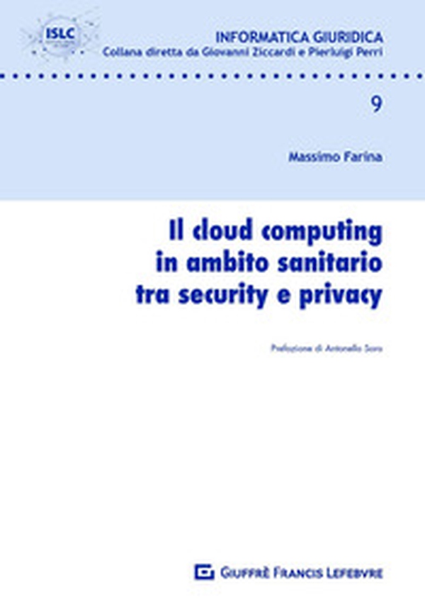 Il cloud computing in ambito sanitario tra security e privacy - Librerie.coop Il cloud computing in ambito sanitario tra security e privacy - Librerie.coop