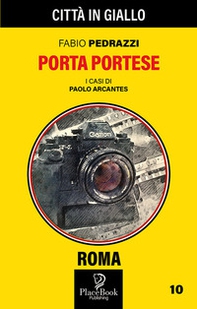 Porta Portese. I casi di Paolo Arcantes - Librerie.coop