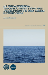 La «forma desiderata». Temporalità, sintassi e ritmo negli Strumenti umani e in Stella variabile di Vittorio Sereni - Librerie.coop La «forma desiderata». Temporalità, sintassi e ritmo negli Strumenti umani e in Stella variabile di Vittorio Sereni - Librerie.coop