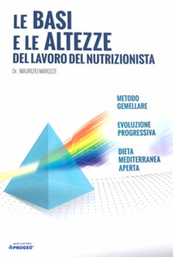 Le basi e le altezze del lavoro del nutrizionista - Librerie.coop Le basi e le altezze del lavoro del nutrizionista - Librerie.coop
