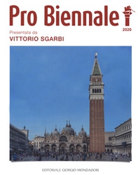Pro Biennale 2020. Presentata da Vittorio Sgarbi - Librerie.coop