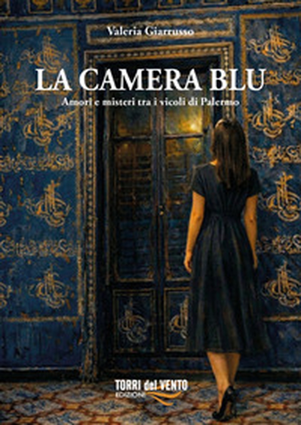 La camera blu. Amori e misteri tra i vicoli di Palermo - Librerie.coop