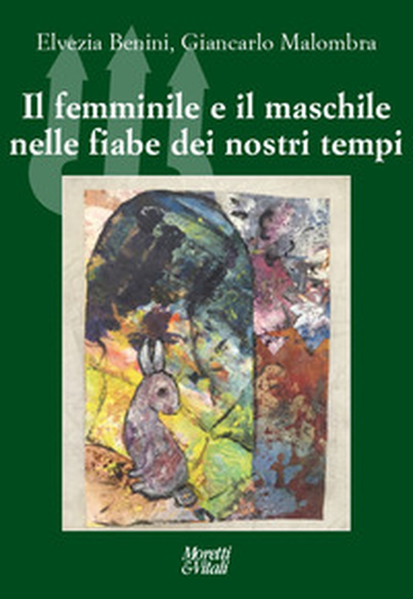 Il femminile e il maschile nelle fiabe dei nostri tempi - Librerie.coop