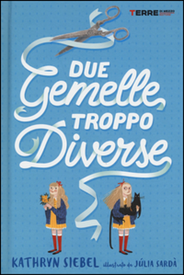 Due gemelle troppo diverse - Librerie.coop Due gemelle troppo diverse - Librerie.coop