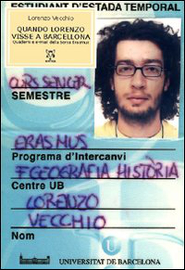 Quando Lorenzo visse a Barcellona. Quaderni e e-mail della borsa Erasmus - Librerie.coop Quando Lorenzo visse a Barcellona. Quaderni e e-mail della borsa Erasmus - Librerie.coop