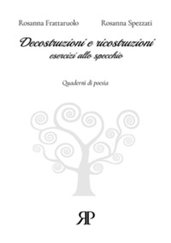 Decostruzioni e ricostruzioni. Esercizi allo specchio - Librerie.coop Decostruzioni e ricostruzioni. Esercizi allo specchio - Librerie.coop