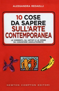 10 cose da sapere sull'arte contemporanea. Le correnti, gli artisti e le opere da conoscere assolutamente - Librerie.coop