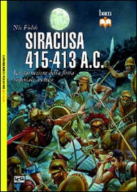 Siracusa 415-413 a. C. La distruzione della flotta imperiale ateniese - Librerie.coop Siracusa 415-413 a. C. La distruzione della flotta imperiale ateniese - Librerie.coop