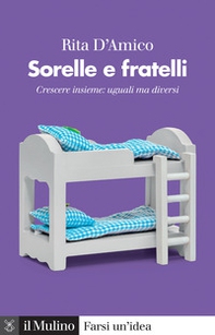 Sorelle e fratelli. Crescere insieme: uguali ma diversi - Librerie.coop