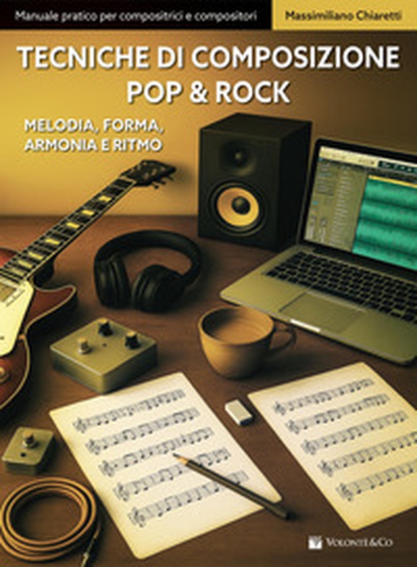 Tecniche di composizione pop & rock. Melodia, forma, armonia e ritmo - Librerie.coop Tecniche di composizione pop & rock. Melodia, forma, armonia e ritmo - Librerie.coop