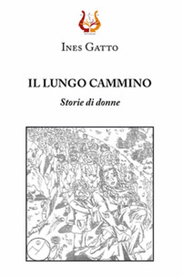 Il lungo cammino. Storie di donne - Librerie.coop Il lungo cammino. Storie di donne - Librerie.coop