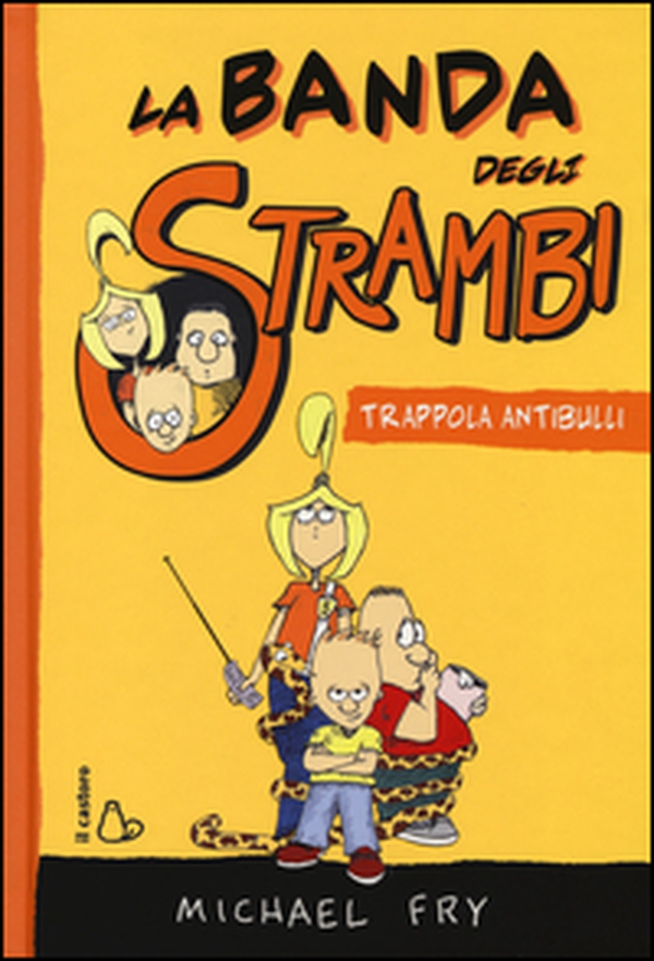 Trappola antibulli. La banda degli strambi - Vol. 1 - Librerie.coop Trappola antibulli. La banda degli strambi - Vol. 1 - Librerie.coop