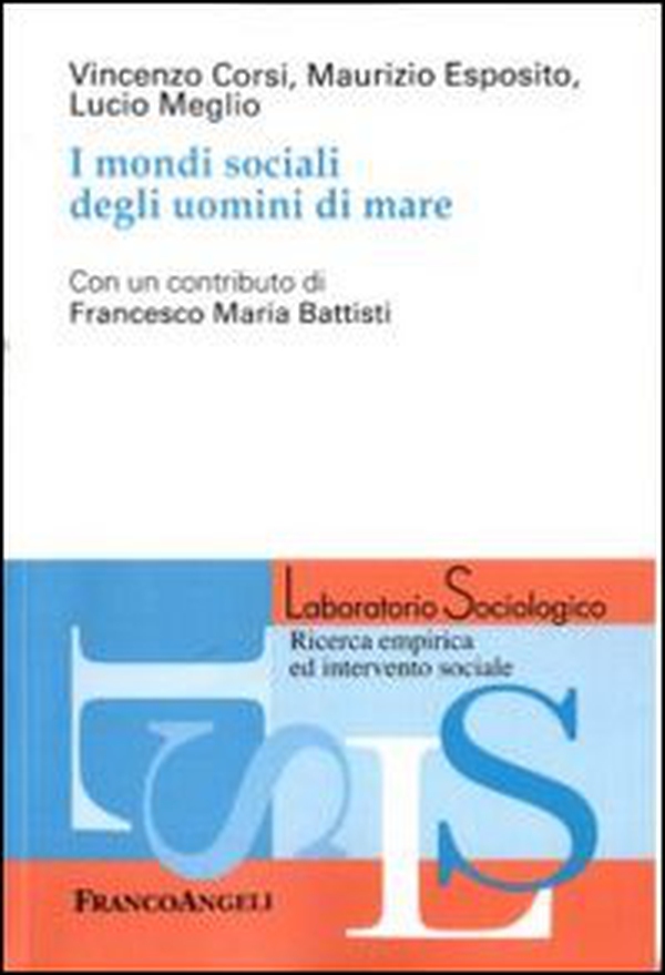 I mondi sociali degli uomini di mare - Librerie.coop I mondi sociali degli uomini di mare - Librerie.coop