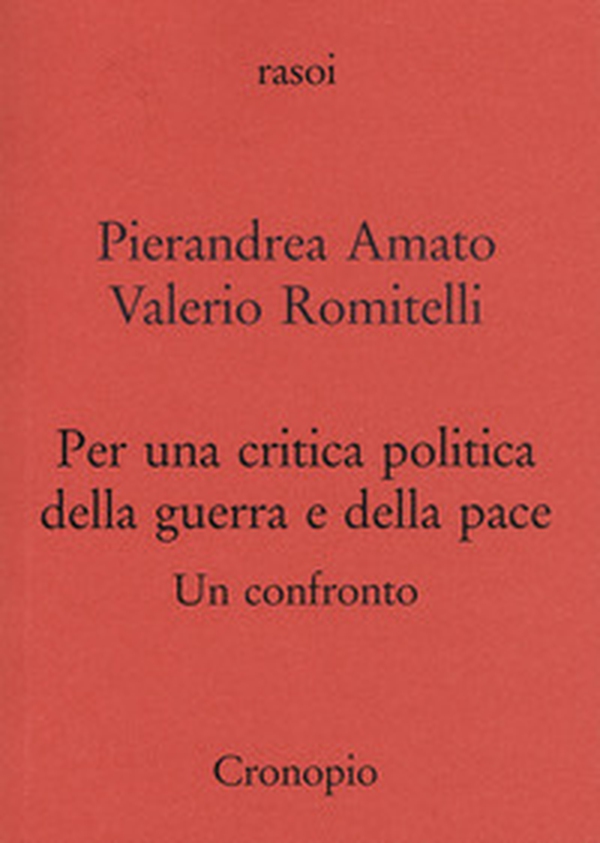 Per una critica politica della guerra e della pace. Un confronto - Librerie.coop