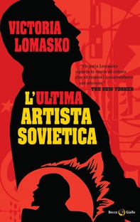 L'ultima artista sovietica - Librerie.coop L'ultima artista sovietica - Librerie.coop