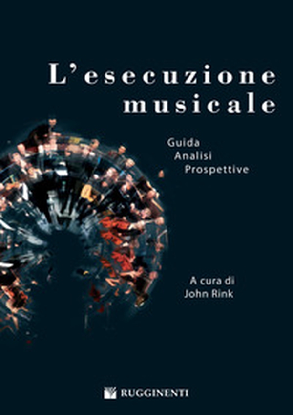 L'esecuzione musicale. Prospettive e problemi - Librerie.coop L'esecuzione musicale. Prospettive e problemi - Librerie.coop