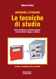 Imparare a studiare. Le tecniche di studio. Come sottolineare, prendere appunti, creare schemi e mappe, archiviare - Librerie.coop Imparare a studiare. Le tecniche di studio. Come sottolineare, prendere appunti, creare schemi e mappe, archiviare - Librerie.coop