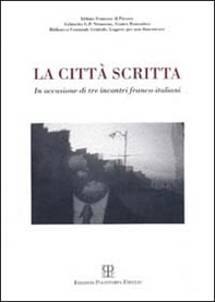 La città scritta. In occasione di tre incontri franco-italiani (16-18-23 novembre 1998) - Librerie.coop