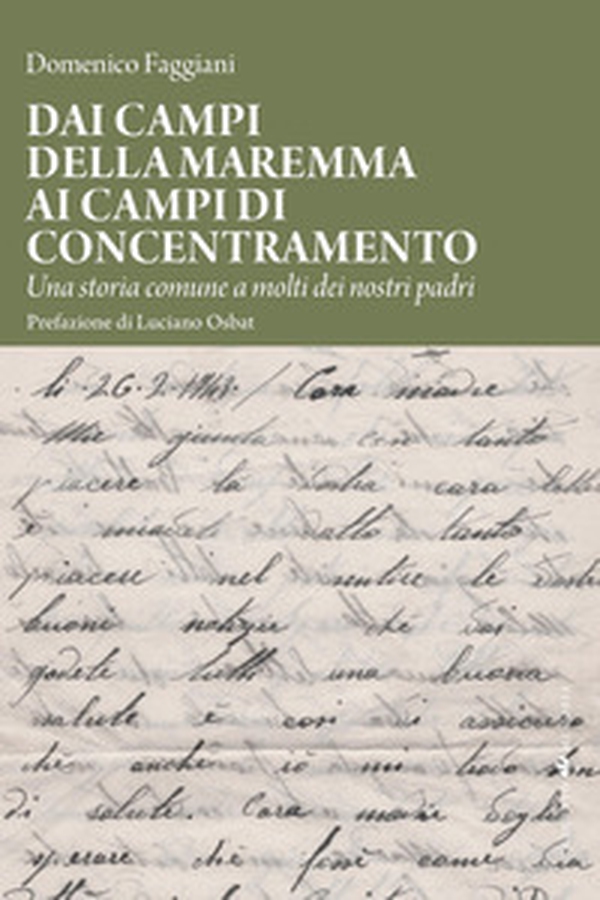 Dai campi della Maremma ai campi di concentramento. Una storia comune a molti dei nostri padri - Librerie.coop