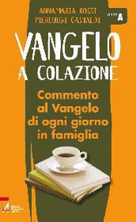 Vangelo a colazione / Anno A - Librerie.coop