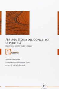 Per una storia del concetto di politica. Lezioni su Aristotele e Hobbes - Librerie.coop