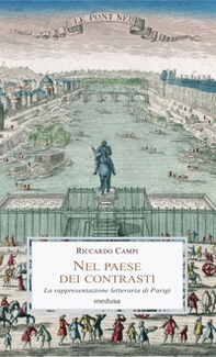 Nel paese dei contrasti. La rappresentazione letteraria di Parigi - Librerie.coop