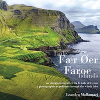 Isole Fær Øer. Un viaggio fotografico tra le isole del vento. Ediz. italiana e inglese - Librerie.coop