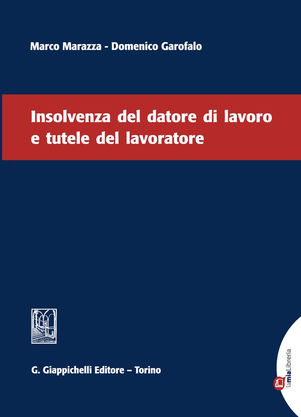 Insolvenza del datore di lavoro e tutele del lavoratore - Librerie.coop Insolvenza del datore di lavoro e tutele del lavoratore - Librerie.coop