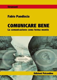 Comunicare bene La comunicazione come forma mentis - Librerie.coop Comunicare bene La comunicazione come forma mentis - Librerie.coop