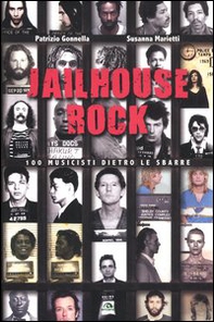 Jailhouse rock. 100 musicisti dietro le sbarre - Librerie.coop