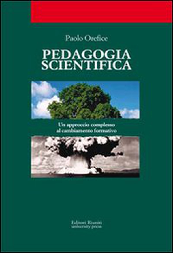 Pedagogia scientifica. Un approccio diverso al cambiamento formativo - Librerie.coop Pedagogia scientifica. Un approccio diverso al cambiamento formativo - Librerie.coop