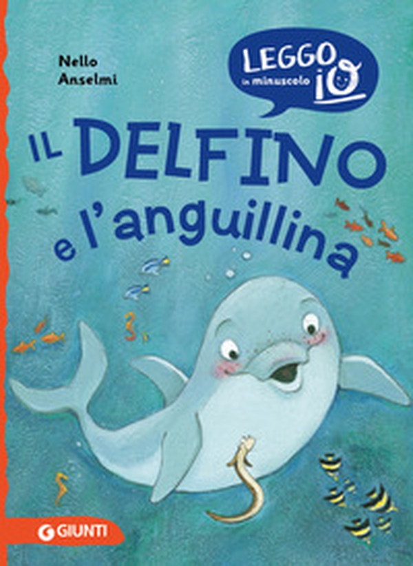 Il delfino e l'anguillina - Librerie.coop Il delfino e l'anguillina - Librerie.coop