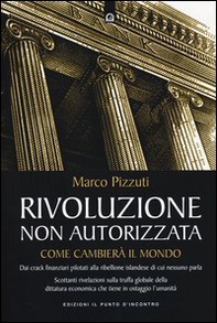 Rivoluzione non autorizzata. Come cambierà il mondo - Librerie.coop Rivoluzione non autorizzata. Come cambierà il mondo - Librerie.coop