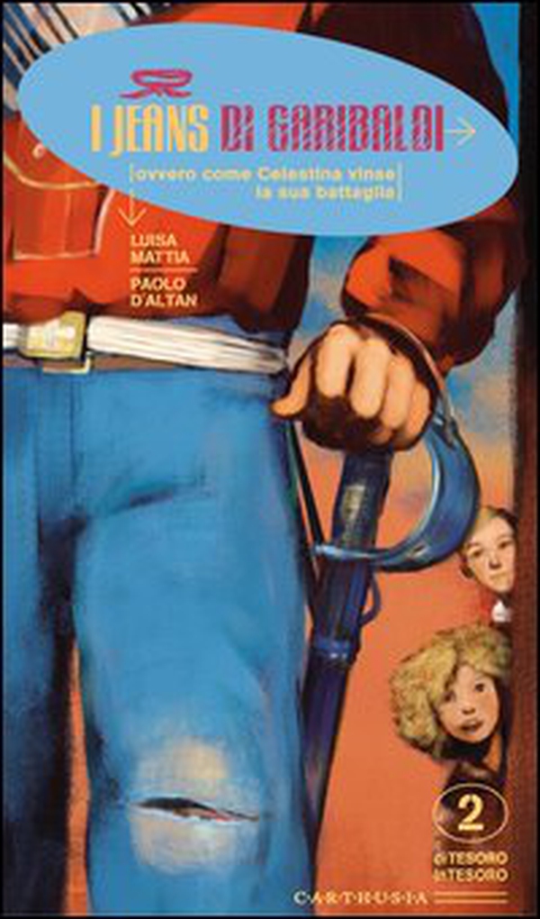 I jeans di Garibaldi. Ovvero come Celestina vinse la sua battaglia - Librerie.coop I jeans di Garibaldi. Ovvero come Celestina vinse la sua battaglia - Librerie.coop