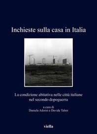 Inchieste sulla casa in Italia. La condizione abitativa nelle città italiane nel secondo dopoguerra - Librerie.coop