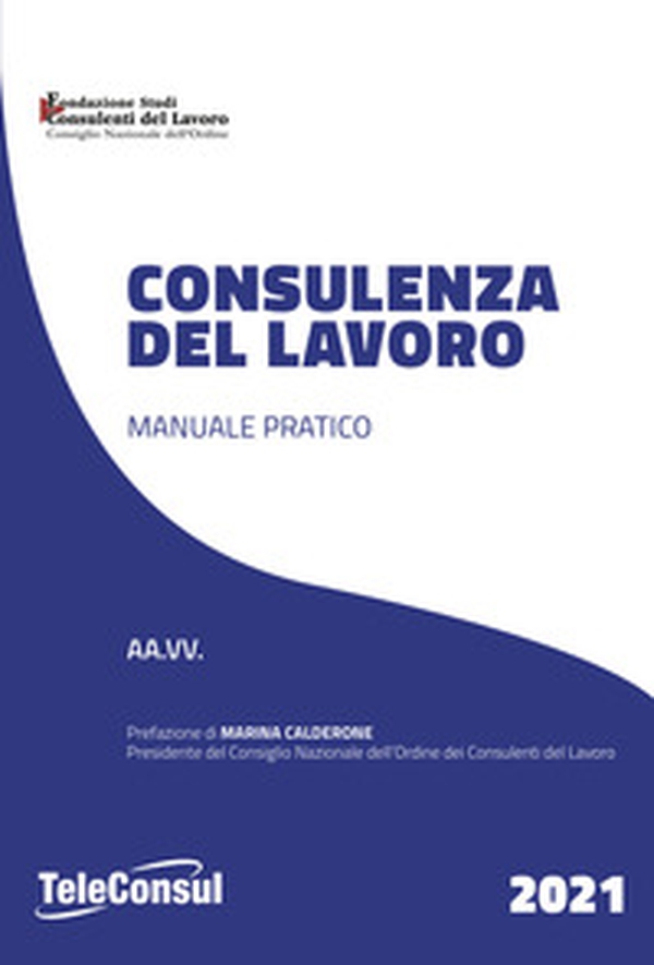 Consulenza del lavoro. Manuale pratico - Librerie.coop Consulenza del lavoro. Manuale pratico - Librerie.coop