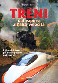 Treni. Dal vapore all'alta velocità - Librerie.coop