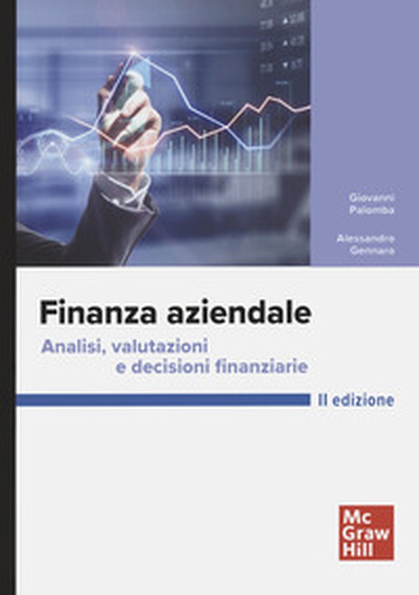 Finanza aziendale. Analisi, valutazioni e decisioni finanziarie - Librerie.coop Finanza aziendale. Analisi, valutazioni e decisioni finanziarie - Librerie.coop