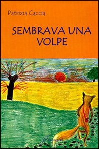 Sembrava una volpe - Librerie.coop