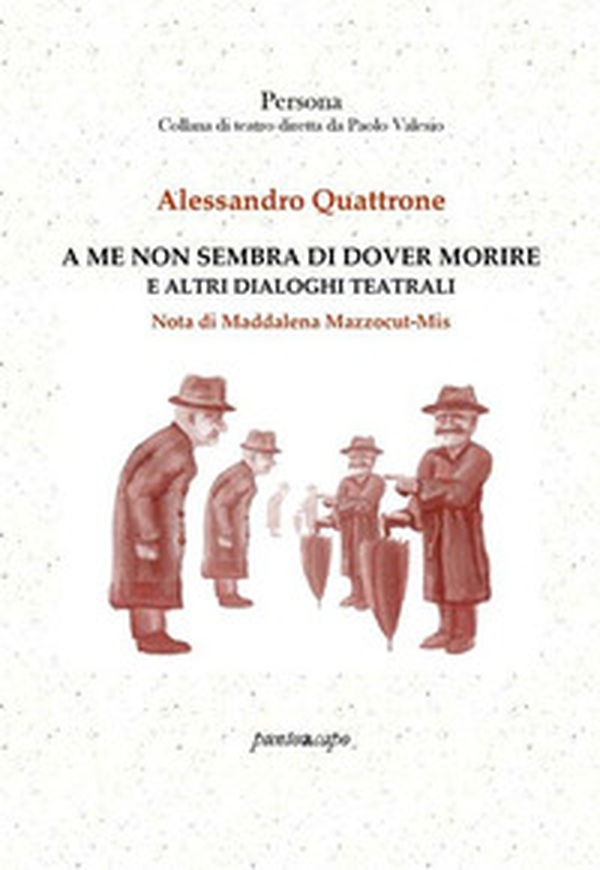 A me non sembra di dover morire e altri dialoghi teatrali - Librerie.coop A me non sembra di dover morire e altri dialoghi teatrali - Librerie.coop
