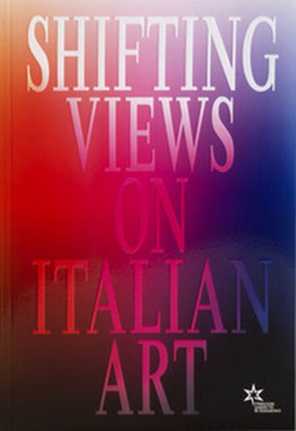 Shifting views on Italian art - Librerie.coop Shifting views on Italian art - Librerie.coop