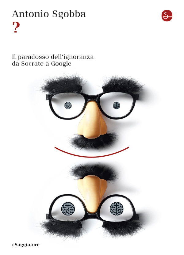 ? Il paradosso dell'ignoranza da Socrate a Google - Librerie.coop ? Il paradosso dell'ignoranza da Socrate a Google - Librerie.coop