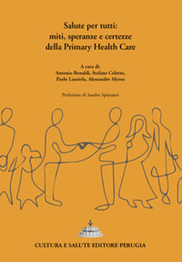 Salute per tutti: miti, speranze e certezze della Primary Health Care - Librerie.coop Salute per tutti: miti, speranze e certezze della Primary Health Care - Librerie.coop