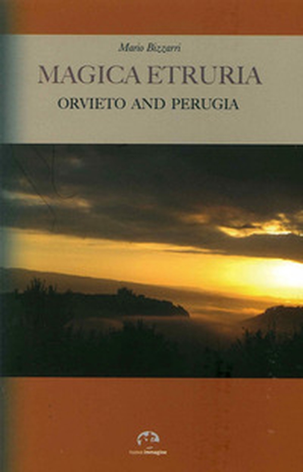 Magica Etruria. Orvieto and Perugia - Librerie.coop